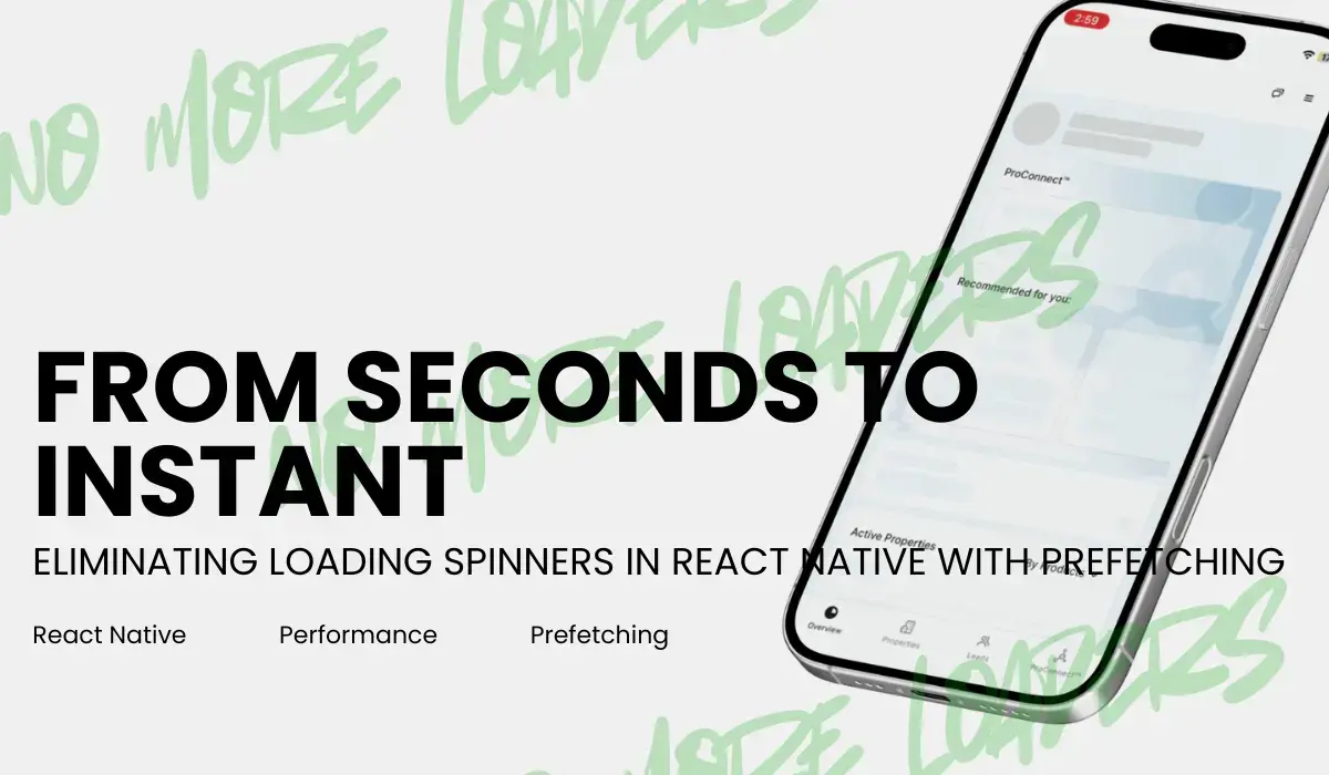 From Seconds to Instant: Eliminating Loading Spinners in React Native with Prefetching